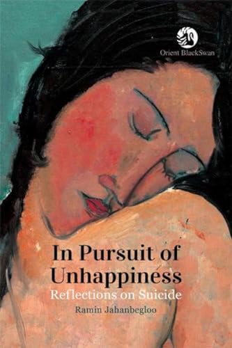 9788194829577: In pursuit of unhappiness: Reflections on suicide
