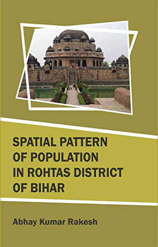 Stock image for Spatial Pattern of Population in Rohtas District of Bihar for sale by Vedams eBooks (P) Ltd