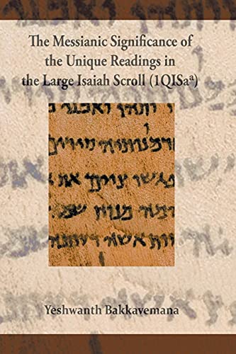 Beispielbild fr The Messianic Significance of the Unique Readings in the Large Isaiah Scroll (1QISaa) zum Verkauf von Chiron Media