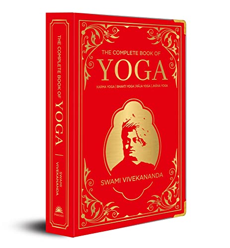 Stock image for The Complete Book of Yoga: KARMA YOGA, BHAKTI YOGA, RAJA YOGA, JNANA YOGA (Deluxe Silk Hardbound) for sale by HPB-Diamond