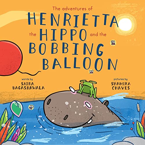 Beispielbild fr The adventures of Henrietta the Hippo and the Bobbing Balloon zum Verkauf von PlumCircle