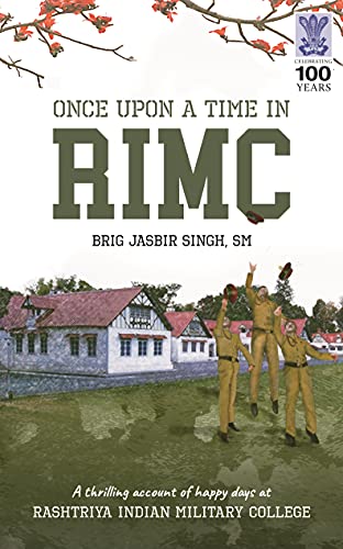 Imagen de archivo de Once Upon a Time in RIMC: A Thrilling Account of Happy Day at Rashtriya Indian Military College, Dehradun, from 1962 to 1966 a la venta por Books Puddle