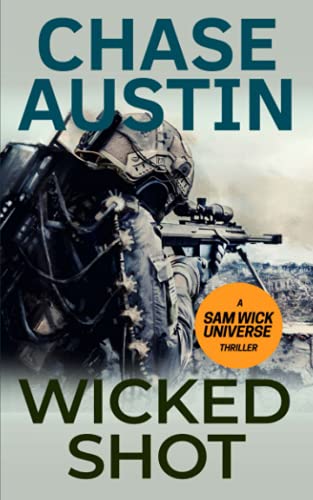 Beispielbild fr Wicked Shot: The Impossible Hit (A Sam Wick Universe Thriller) zum Verkauf von SecondSale