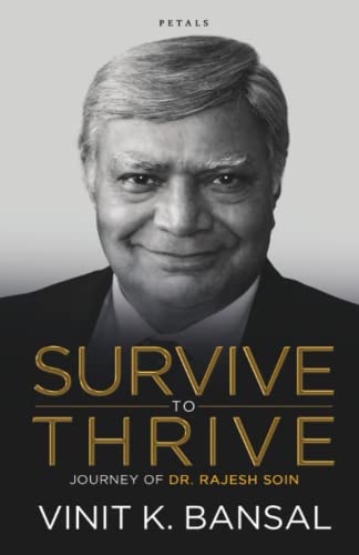 9788195060191: SURVIVE TO THRIVE: JOURNEY OF DR. RAJESH SOIN