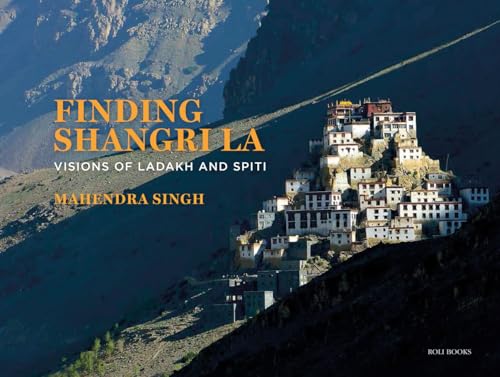 Stock image for Finding Shangrila: Visions Of Ladakh And Spiti for sale by Books in my Basket