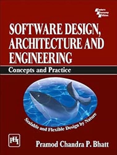 Beispielbild fr SOFTWARE DESIGN, ARCHITECTURE AND ENGINEERING : CONCEPTS AND PRACTICE zum Verkauf von Universal Store