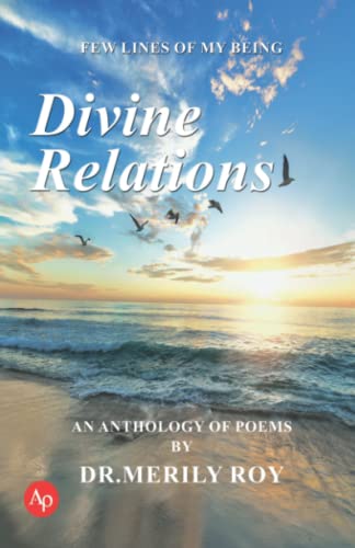 Beispielbild fr Divine Relations: Few lines of my being, An Anthology of poems zum Verkauf von GF Books, Inc.