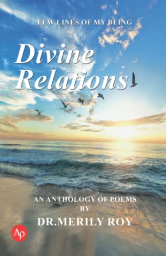 Imagen de archivo de Divine Relations: Few lines of my being, An Anthology of poems a la venta por GF Books, Inc.