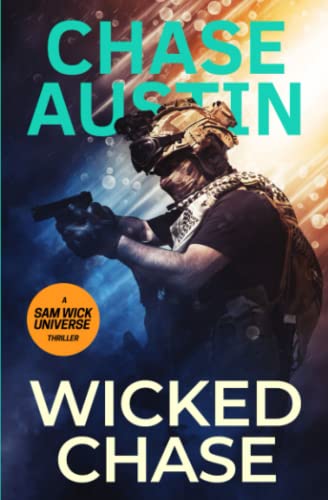 Imagen de archivo de Wicked Chase: Sam Wick is on the Run - An Explosive Edge of the seat thriller (Sam Wick Universe) a la venta por WorldofBooks