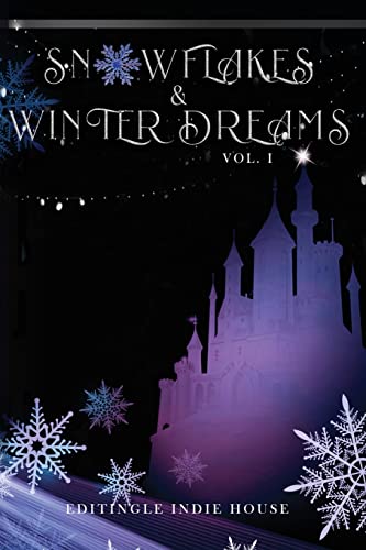 Imagen de archivo de Snowflakes and Winter Dreams: Editingle Winter Anthology: Vol 1 a la venta por GF Books, Inc.