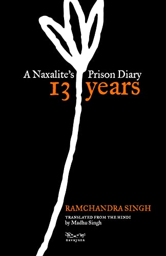 Stock image for 13 Years: A Naxalite?S Prison Diary for sale by Books Puddle