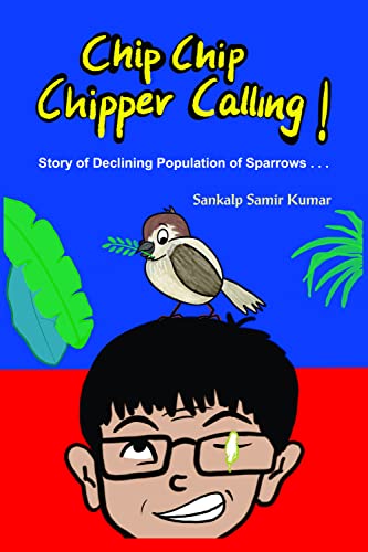 Stock image for Chip Chip Chipper Calling Story of Declining Population of Sparrows for sale by Books in my Basket