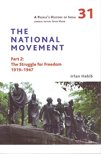 Imagen de archivo de A People's History of India 31 - The National Movement Part 2: The Struggle for Freedom 1919-1947 a la venta por Books Puddle