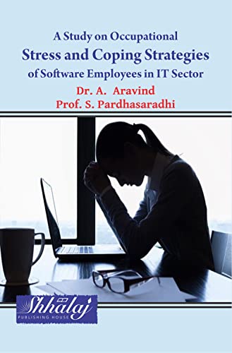 Stock image for A Study on Occupational Stress and Coping Strategies of Software Employees in IT Sector for sale by Books in my Basket