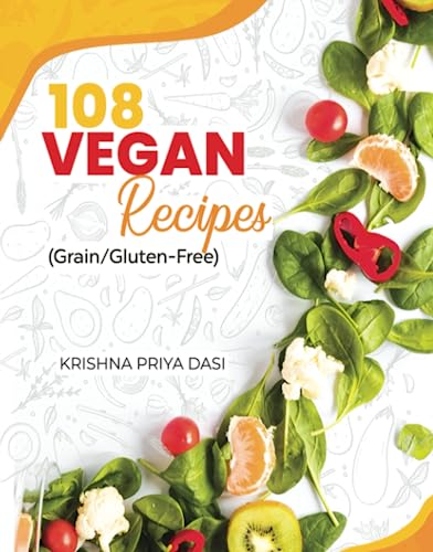 Stock image for 108 Vegan Recipes: Grain/Glutten Free for sale by GF Books, Inc.