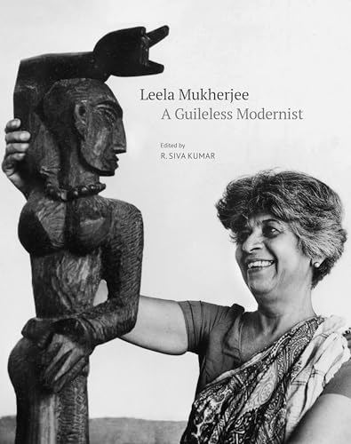Imagen de archivo de A Guileless Modernist: The Life and Work of Leela Mukherjee a la venta por Majestic Books