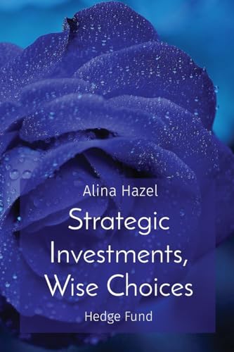 Stock image for Strategic Investments, Wise Choices: Hedge Fund for sale by GreatBookPrices