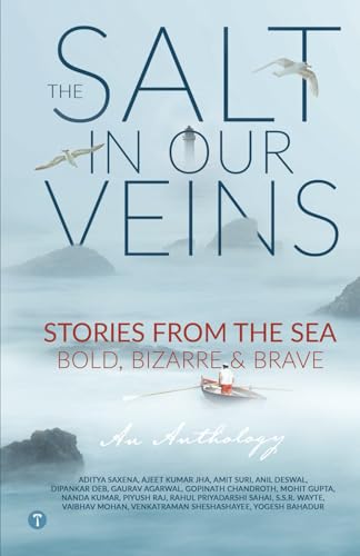 Stock image for The Salt in Our Veins: Stories from the Sea ? Bold, Bizarre and Brave (Anthologies by people with shared experiences, professions, interests or lifestyles)