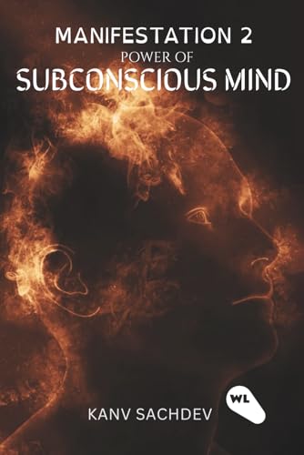 Stock-Bild f�r Manifestation: Power of Sub Concious Mind (The Manifestation Curriculum: A Four-Step Roadmap to Self-Mastery, Band 2)