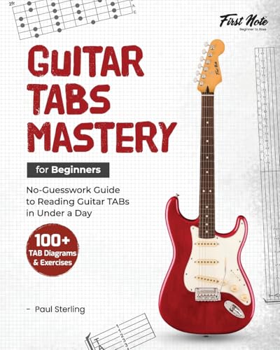 Immagine stock per Guitar TABs Mastery for Beginners: No-Guesswork Guide to Reading Guitar TABs in Under a Day: 1