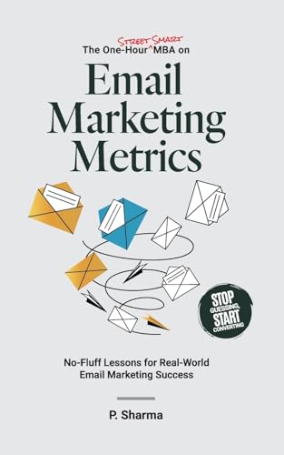 Immagine stock per The One-Hour Street Smart MBA on Email Marketing Metrics: No-Fluff Lessons for Real-World Email Marketing Success: 1