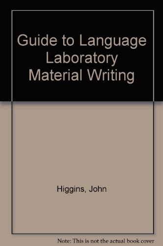 Guide to Language Laboratory Material Writing (9788200008330) by Higgins, John