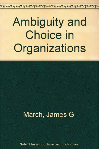 9788200014782: Ambiguity and Choice in Organizations