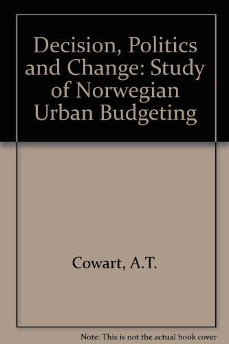 Beispielbild fr Decisions, Politics, and Change. A Study of Norwegian Urban Budgeting zum Verkauf von Zubal-Books, Since 1961