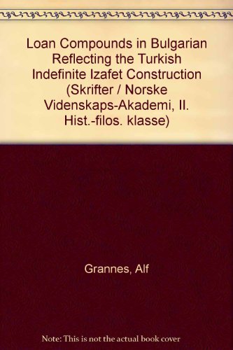 Beispielbild fr Loan Compounds in Bulgarian Reflecting the Turkish Indefinite Izafet Construction zum Verkauf von Braintree Book Rack