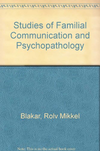 Beispielbild fr Studies of familial communication and psychopathology: A social-developmental approach to deviant behavior zum Verkauf von Irish Booksellers