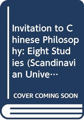 Stock image for Invitation to Chinese Philosophy: Eight Studies (Scandinavian University Books) for sale by Better World Books