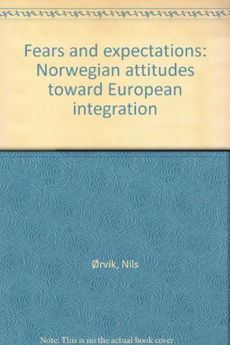 9788200046127: Fears and expectations: Norwegian attitudes toward European integration by