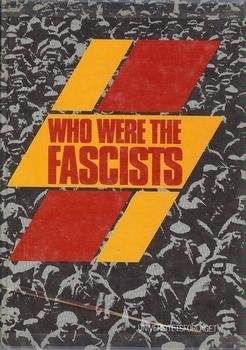 Stock image for Who Were the Fascists? : Social Roots of European Fascism for sale by Better World Books