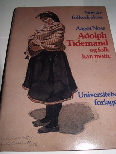 Adolph Tidemand Og Folk Han Mtte: Studiar Fra Reisene I Norske Dalfre Akvarellar, Malarstykke Og ...