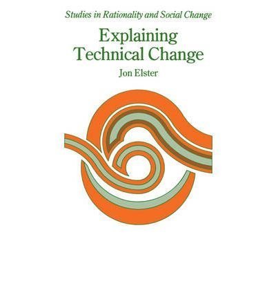 9788200064541: Explaining Technical Change: A Case Study in the Philosophy of Science (Studies in rationality & social change)