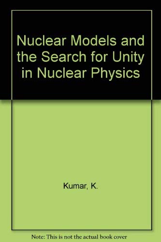 9788200071495: Nuclear Models and the Search for Unity in Nuclear Physics
