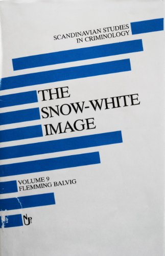 Beispielbild fr The Snow-white Image: Hidden Reality of Crime in Switzerland: Vol 9 (Scandinavian studies in criminology) zum Verkauf von WorldofBooks