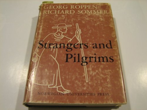 Strangers and Pilgrims (Norwegian Study in English) (9788200081685) by G Roppen