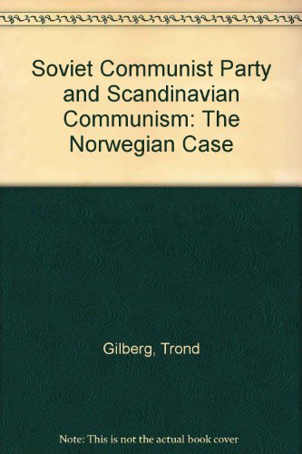 Imagen de archivo de Soviet Communist Party and Scandinavian Communism: The Norwegian Case a la venta por Better World Books