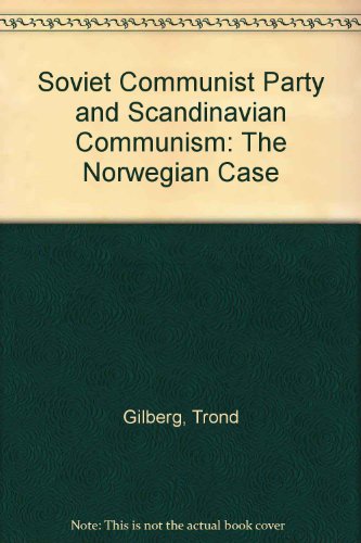 Stock image for Soviet Communist Party and Scandinavian Communism: The Norwegian Case for sale by Better World Books