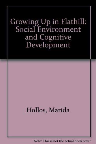 Beispielbild fr Growing up in Flathill: Social environment and cognitive development zum Verkauf von ThriftBooks-Atlanta