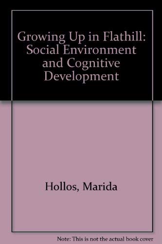 Stock image for Growing up in Flathill: Social environment and cognitive development for sale by ThriftBooks-Atlanta