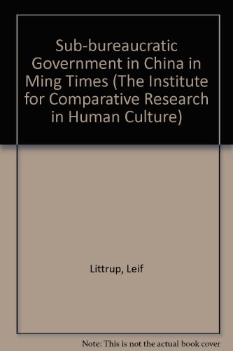 Stock image for Subbureaucratic Government in China in Ming Times : A Study of Shandong Province in the Sixteenth Century for sale by Better World Books