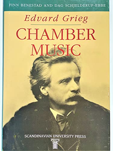 Stock image for EDVARD GRIEG: CHAMBER MUSIC. Nationalism - Universality - Individuality. for sale by Hay Cinema Bookshop Limited