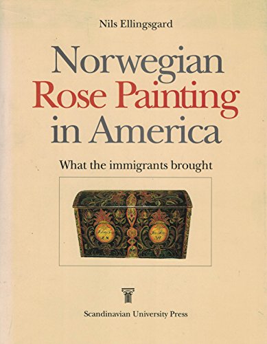 Beispielbild fr Norwegian Rose Painting in America: What the Immigrants Brought zum Verkauf von Wonder Book