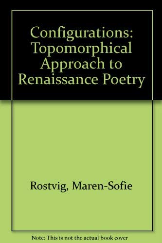 Imagen de archivo de Configurations: A Topomorphical Approach to Renaissance Poetry a la venta por Tornbooks