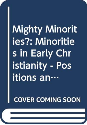 Stock image for Mighty Minorities?: Minorities in Early Christianity (Positions and Strategies) for sale by HPB-Red
