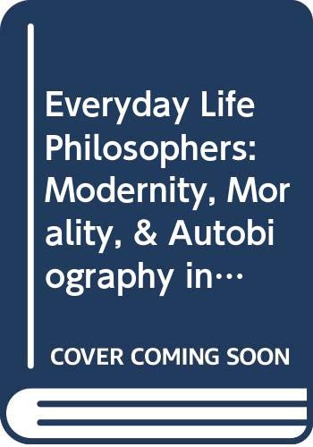 Stock image for Everyday Life Philosophers: Modernity, Morality and Autobiography in Norway for sale by Anybook.com