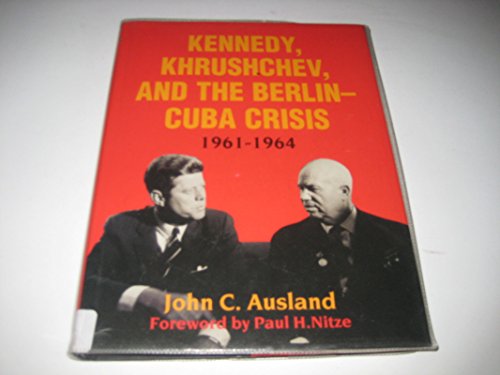 9788200226352: Kennedy, Krushchev and the Berlin-Cuba Crisis, 1961-64