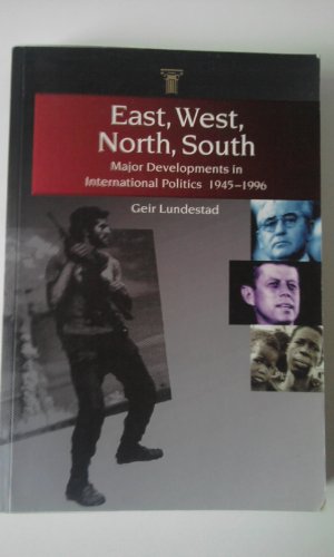 Beispielbild fr East, West, North, South: Major Developments in International Politics 1945-1996 zum Verkauf von Anybook.com